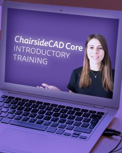ChairsideCAD Core introductory training