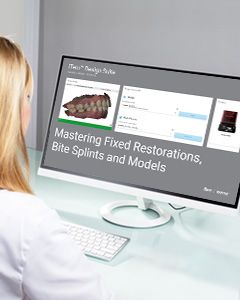 Mastering Fixed Restorations, Bite Splints & Models - iTero™ Design Suite